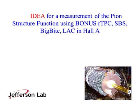 IDEA for a measurement of the Pion Structure Function using BONUS rTPC, SBS, BigBite, LAC in Hall A.