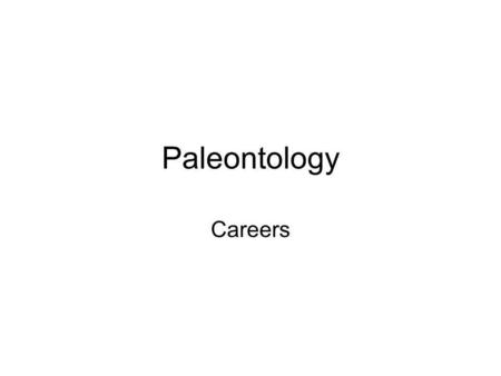 Paleontology Careers. Excavation © Michael Collier, Image Source: Earth Science World Image BankEarth Science World Image Bank.