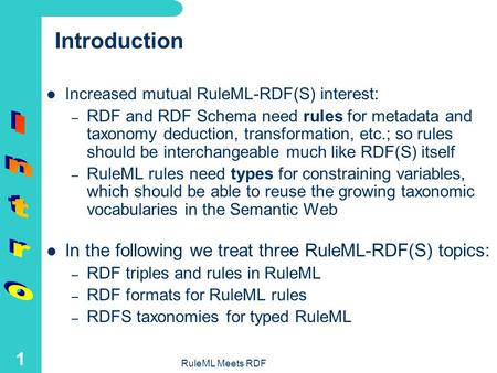 RuleML Meets RDF: Triples, Rules, and Taxonomies Harold Boley*, NRC IIT e-Business Benjamin Grosof, MIT Sloan (with help from Bruce Spencer, Steve Ross-Talbot,