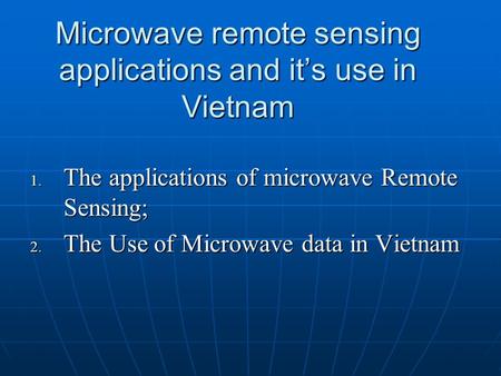 Microwave remote sensing applications and it’s use in Vietnam