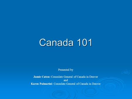 Canada 101 Jamie- Presentation Presented by