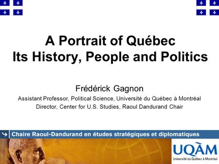 A Portrait of Québec Its History, People and Politics