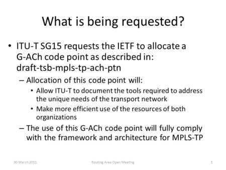 LS293 - Request for G-ACh channel codepoint to support traditional transport environment and: draft-tsb-mpls-tp-ach-ptn Presented by: Malcolm Betts