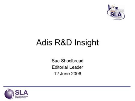 Adis R&D Insight Sue Shoolbread Editorial Leader 12 June 2006.