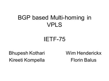 BGP based Multi-homing in VPLS IETF-75