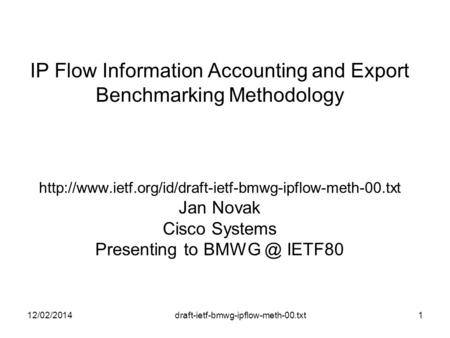 Draft-ietf-bmwg-ipflow-meth-00.txt IP Flow Information Accounting and Export Benchmarking Methodology