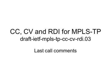 CC, CV and RDI for MPLS-TP draft-ietf-mpls-tp-cc-cv-rdi.03