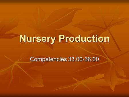 Nursery Production Competencies 33.00-36.00.