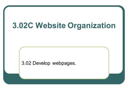 3.02C Website Organization