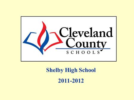 Shelby High School 2011-2012. Performance Composite Components of the Performance Composite shown on the next two slides represent the adjusted data from.