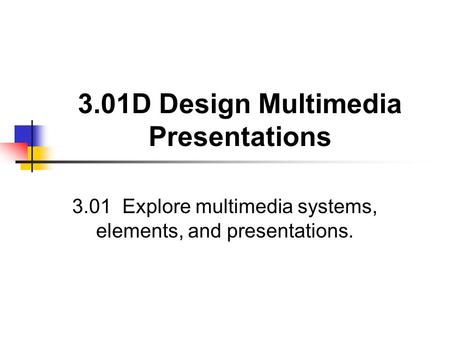 3.01D Design Multimedia Presentations