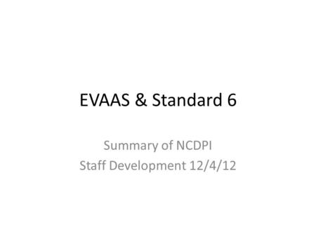 Summary of NCDPI Staff Development 12/4/12
