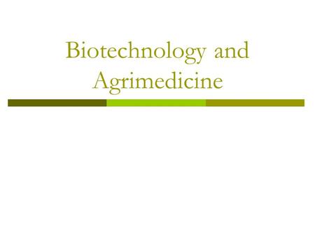 Biotechnology and Agrimedicine. Objective: Terminology and Vocabulary.