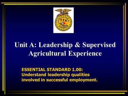 Unit A: Leadership & Supervised Agricultural Experience