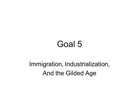 Immigration, Industrialization, And the Gilded Age