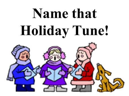 Name that Holiday Tune!.