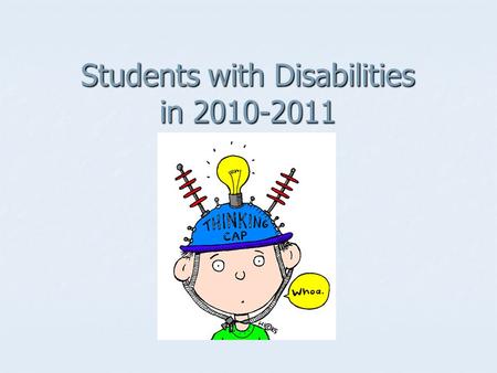 Students with Disabilities in 2010-2011. New AYP Targets Reading 3-8 71.6% 28.4% Math 3-8 88.6% 11.4% Reading 10 69.3% 30.8% Math 10 84.2% 15.8%