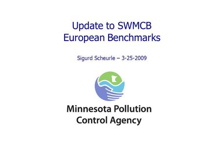 Update to SWMCB European Benchmarks Sigurd Scheurle – 3-25-2009.