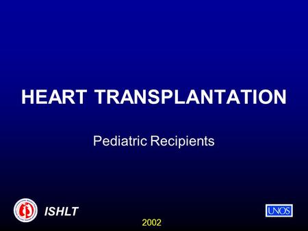 2002 ISHLT HEART TRANSPLANTATION Pediatric Recipients.
