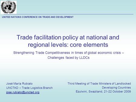 Trade facilitation policy at national and regional levels: core elements Strengthening Trade Competitiveness in times of global economic crisis – Challenges.