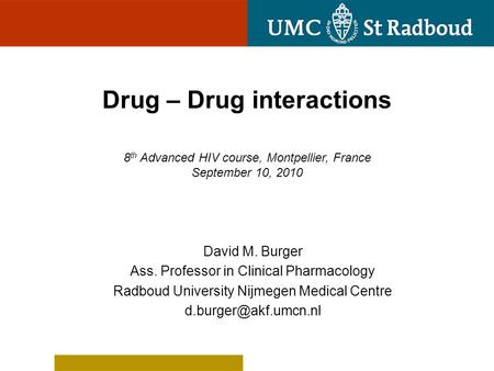 David M. Burger Ass. Professor in Clinical Pharmacology