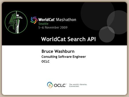 WorldCat Search API Bruce Washburn Consulting Software Engineer OCLC.