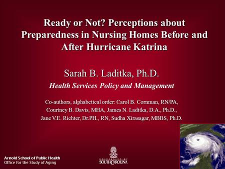 Sarah B. Laditka, Ph.D. Health Services Policy and Management