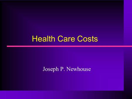 Health Care Costs Joseph P. Newhouse. Main Points The US is an outlier in how much it spends but not its rate of increase Medical advances represent the.