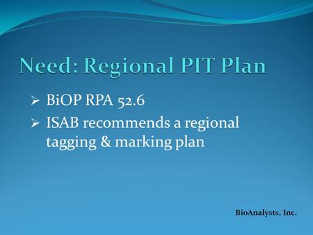 BiOP RPA 52.6 ISAB recommends a regional tagging & marking plan BioAnalysts, Inc.