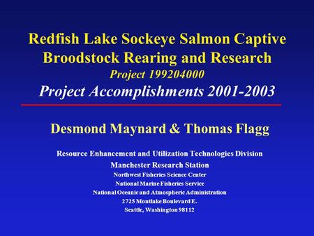 Redfish Lake Sockeye Salmon Captive Broodstock Rearing and Research Project 199204000 Project Accomplishments 2001-2003 Resource Enhancement and Utilization.