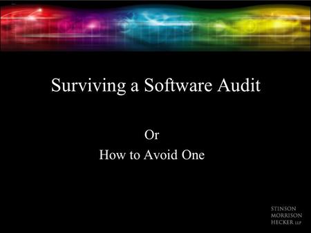 Surviving a Software Audit Or How to Avoid One. Athelene Gieseman