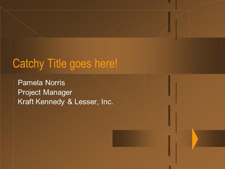 Pamela Norris Project Manager Kraft Kennedy & Lesser, Inc.
