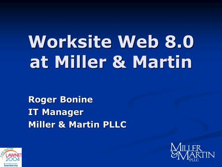 Worksite Web 8.0 at Miller & Martin