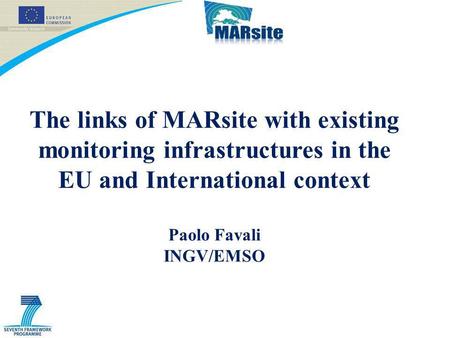 The links of MARsite with existing monitoring infrastructures in the EU and International context Paolo Favali INGV/EMSO.