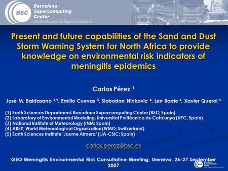 Present and future capabilities of the Sand and Dust Storm Warning System for North Africa to provide knowledge on environmental risk indicators of meningitis.