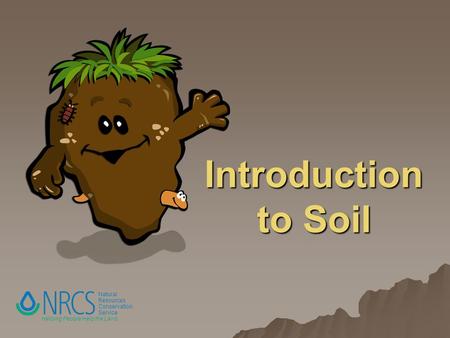 Introduction to Soil.