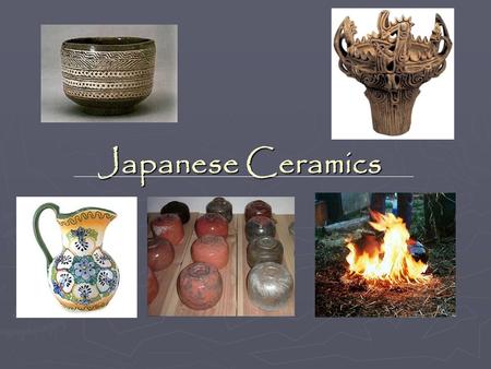 Japanese Ceramics.