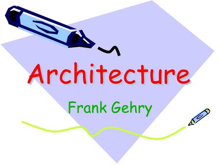 Architecture Frank Gehry.