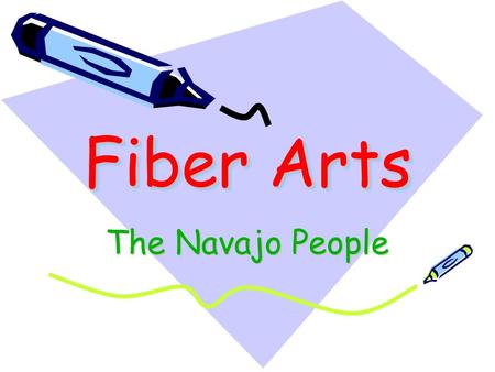 Fiber Arts The Navajo People.