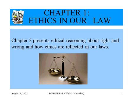 CHAPTER 1: ETHICS IN OUR LAW