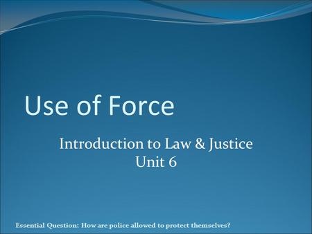 Introduction to Law & Justice Unit 6