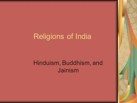 Hinduism, Buddhism, and Jainism