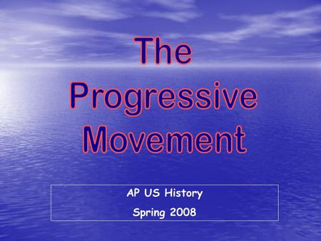 AP US History Spring 2008. MuckrackersMuckrackers GooGoosGooGoos TemperanceTemperance SuffragettesSuffragettes PopulistsPopulists MidclassWomenMidclassWomen.