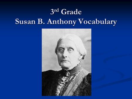 3rd Grade Susan B. Anthony Vocabulary