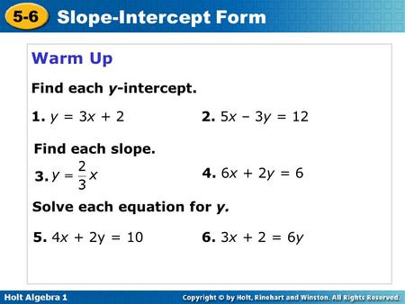 Warm Up Find each y-intercept. 1. y = 3x x – 3y = 12