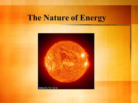 The Nature of Energy.