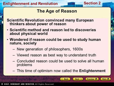 The Age of Reason Scientific Revolution convinced many European thinkers about power of reason Scientific method and reason led to discoveries about physical.