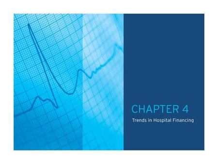 TABLE OF CONTENTS CHAPTER 4.0: Trends in Hospital Financing Chart 4.1: Percentage of Hospitals with Negative Total and Operating Margins, 1995 – 2009.