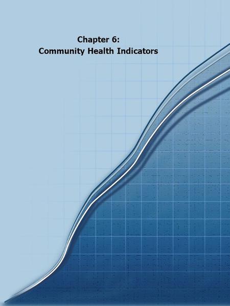 Chapter 6: Community Health Indicators. 56 Chartbook 2000 Population The population of the United States is expected to grow at a relatively constant.
