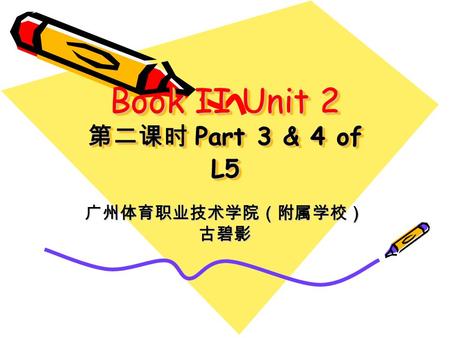Book II Unit 2 Part 3 & 4 of L5. Read and answer: (Part 3 of L5) 1) Why is a pet mouse better than a cat or a dog? 2) How is a pet mouse s house? 3) What.